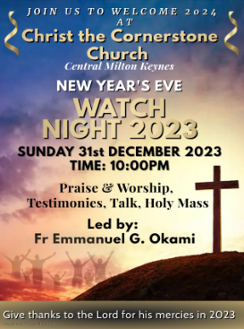 NEW YEAR'S EVE WATCH NIGHT 2023 SUNDAY 31st DECEMBER 2023 TIME: 10:00PM